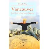 Vancouver - Das Chaos hat ein neues Zuhausevon "Ricarda Peter"