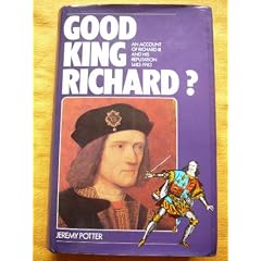 Good King Richard? An Account of Richard III and his Reputation, 1483-1983