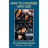 How to Converse Familiarly with God