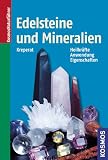 Edelsteine und Mineralien: Heilkr&auml;fte, Anwendung, Eigenschaften - Josef Pavel Kreperat
