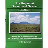 the rupununi savannas of guyana a visual journey