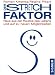 Der Stretch-Faktor. Raus aus der Routine des Lebens und auf zu neuen Möglichkeiten: Raus aus der Routine des Lebens und auf  zu 