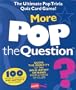 More Pop the Question (The Game Series) (The Game Series) (The Game Series)