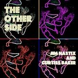 Jim Nastix and Curtiss Baker - The Other Side ( CD on Demand ) ( Audio CD ) - B002JCSOKK