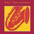 Sax for Lovers Sax for Lovers