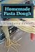 Homemade Pasta Dough: How to make pasta dough for the best pasta dough recipe including pasta dough for ravioli and other fresh pasta dough recipe ideas