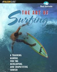 The Art of Surfing: A Training Manual for the Developing and Competitive Surfer