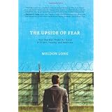TheUpsideofFear:HowOneManBroketheCycleofPrison,Poverty,andAddiction