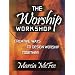 The Worship Workshop: Creative Ways to Design Worship Together