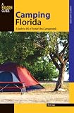 Camping Florida: Your Comprehensive Guide to Hundreds of Campgrounds Across the State