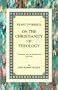 On the Christianity of Theology: Translated with an Introduction and Notes (Princeton Theological Monograph Series)
