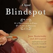 Blindspot: By a Gentleman in Exile and a Lady in Disguise | [Jane Kamensky, Jill Lepore]