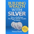Building Wealth With Silver - How To Profit From The Biggest Wealth Transfer In 
