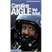 Caroline Aigle : Vol bris�