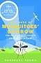 The Cause of Mosquitoes' Sorrow: Over Two Millennia of Scientific Breakthroughs, Beginnings and Blunders