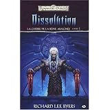 Les Royaumes oubli�s - La Guerre de la Reine Araign�e, tome 1 : Dissolutionpar Richard-Lee Byers