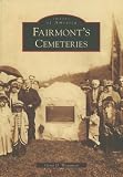 Fairmont's Cemeteries (WV) (Images of America)