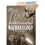 The World Encyclopedia of Archaeology: The World's Most Significant Sites and Cultural Treasures