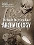The World Encyclopedia of Archaeology: The World's Most Significant Sites and Cultural Treasures The World Encyclopedia of Archaeology: The World's Most Significant Sites and Cultural Treasures
