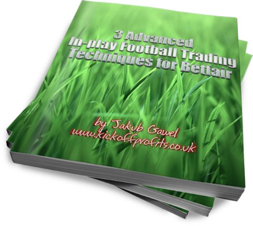3 Advanced In-play Football Trading Techniques for Betfair (Betfair Football Trading Book 4)
