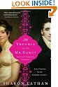 The Trouble with Mr Darcy (Pride & Prejudice Continues)