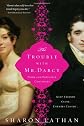 The Trouble with Mr. Darcy (Pride & Prejudice Continues)