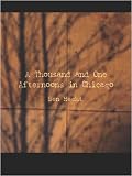 A Thousand and One Afternoons in Chicago A Thousand and One Afternoons in Chicago
