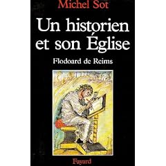 Un historien et son Eglise au Xe si�cle : Flodoard de Reims