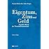 Eigentum, Zins und Geld: Ungel&ouml;ste R&auml;tsel der Wirtschaftswissenschaft