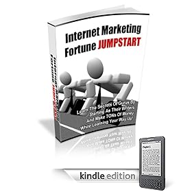 Internet Marketing Fortune Jumpstart - Learn The Secrets Of Gurus By Starting As Their Writers And Make Tons Of Money While Learning Your Way Up! (Master Resale Rights) 42 Pages