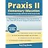 Praxis II Elementary Education: Content Knowledge (5014) & (5018) Study Guide: Test Prep & Practice Test Questions for the ETS Praxis Subject Assessments