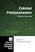 Colonial Presbyterianism: Old Faith in a New Land (Princeton Theological Monograph)