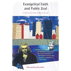 Evangelical Faith and Public Zeal: Evangelicals and Society, 1780-1980