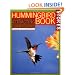 The Hummingbird Book: The Complete Guide to Attracting, Identifying, and Enjoying Hummingbirds