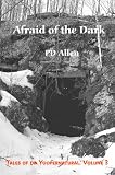 Afraid of the Dark; Tales of da Yoopernatural, Volume 3