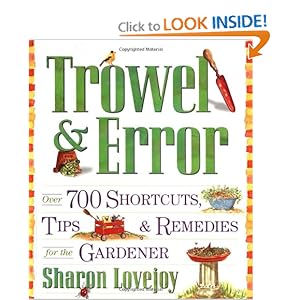 Trowel and Error: Over 700 Tips, Remedies and Shortcuts for the Gardener [Paperback]