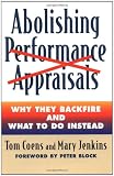 Abolishing Performance Appraisals: Why They Backfire and What to Do Instead