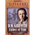 D.W. Griffith: Father of Film
