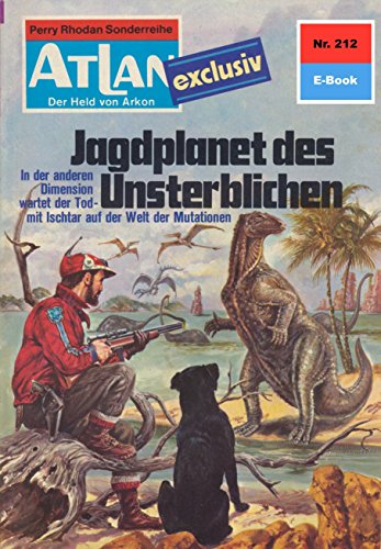 Atlan 212: Jagdplanet des Unsterblichen (Heftroman): Atlan-Zyklus 