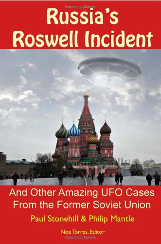 Russia's Roswell Incident: And Other Amazing UFO Cases from the Former Soviet Union