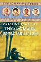 The Slave-Girl from Jerusalem (The Roman Mysteries)
