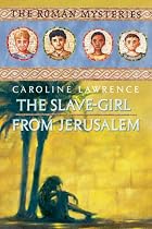 The Slave-girl from Jerusalem: Roman Mysteries 13 (The Roman Mysteries)