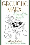 Buy : Groucho Marx, King of the Jungle: A Mystery Featuring Groucho Marx