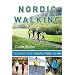 Nordic Walking: The Complete Guide to Health, Fitness, and Fun