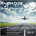 Hypnose gegen Flugangst (Hypnose-Audio-CD)