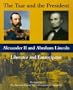 The Tsar and the President: Alexander II and Abraham Lincoln, Liberator and Emancipator