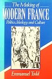 The making of modern France : ideology, politics and culture