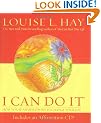 I Can Do It: How To Use Affirmations To Change Your Life (Louise L. Hay Subliminal Mastery)