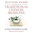 Western Herbs according to Traditional Chinese Medicine: A Practitioner's Guide by  Thomas Avery Garran