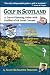 Golf in Scotland: A Travel-Planning Guide with Profiles of 68 Great Courses